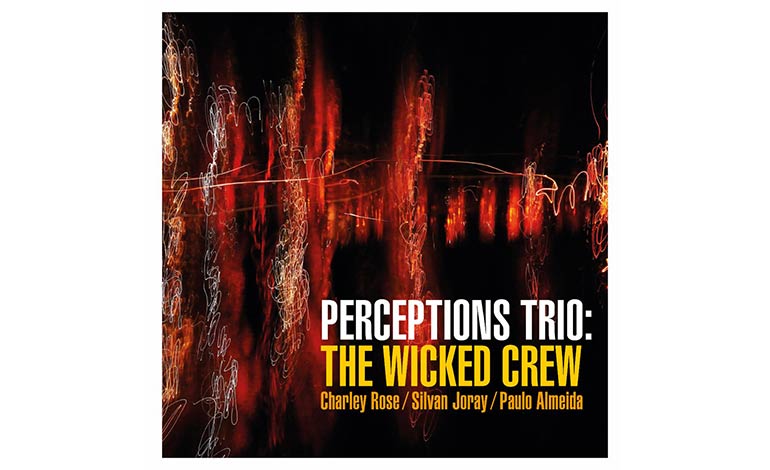 Perceptions Trio - The Wicked Crew