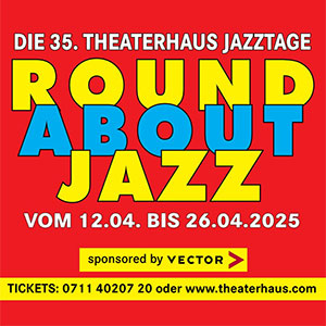 35. Theaterhaus Jazztage 2025