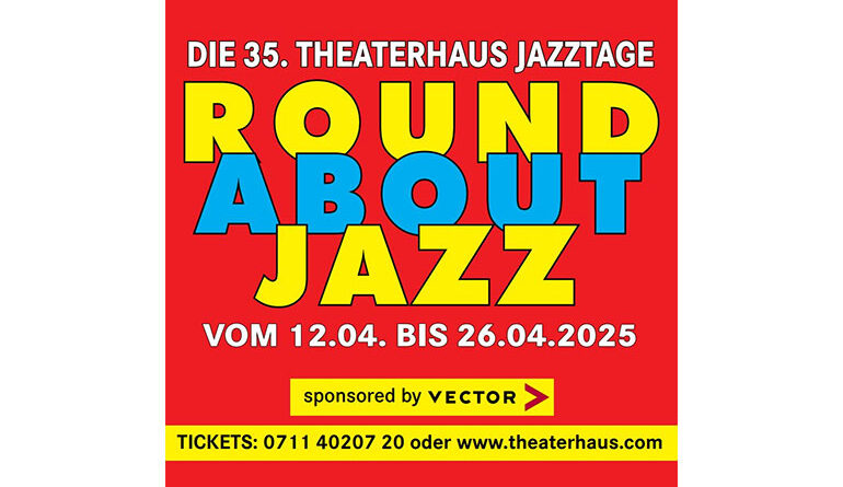 35. Theaterhaus Jazztage 2025