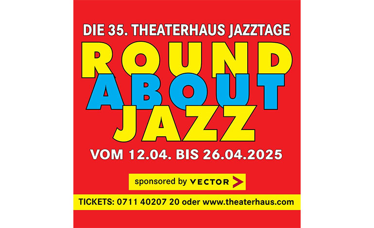 35. Theaterhaus Jazztage 2025