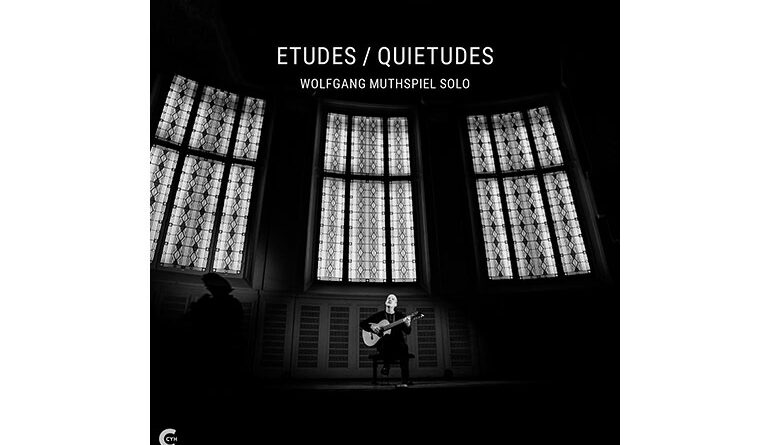 Wolfgang Muthspiel solo - Etudes / Quietudes